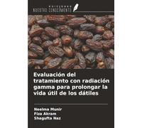 Evaluación del tratamiento con radiación gamma para prolongar la vida útil de los dátiles