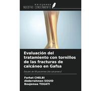 Evaluación del tratamiento con tornillos de las fracturas de calcáneo en Gafsa: Estudio de 58 pacientes (66 calcáneos)