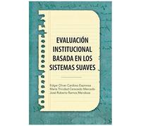 Evaluacion Institucional Basada En Los Sistemas Suaves