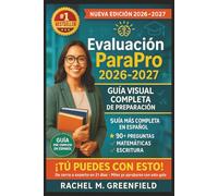 Evaluación ParaPro 2026-2027 - Guía Visual Completa de Preparación: Domina las secciones de Lectura, Matemáticas y Escritura con ejercicios, explicaciones visuales, consejosprácticos y ejemplos reales