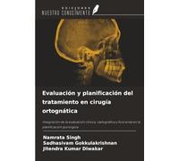 Evaluación y planificación del tratamiento en cirugía ortognática: Integración de la evaluación clínica, radiográfica y funcional en la planificación quirúrgica
