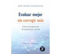 Evaluar mejor sin corregir más: Cómo transformar la evaluación con IA