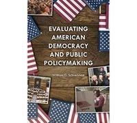 Evaluating American Democracy and Public Policymaking - [Version Originale] Inconnu (Auteur)