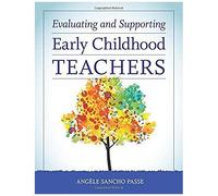Evaluating And Supporting Early Childhood Teachers