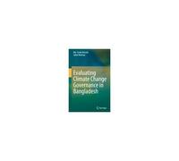 Evaluating Climate Change Governance In Bangladesh