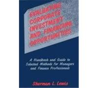 Evaluating Corporate Investment and Financing Opportunities Sherman L. Lewis (Auteur)