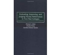 Evaluating, Improving, And Judging Faculty Performance In Two-Year Colleges
