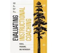 Evaluating Instructional Coaching by Sharon ThomasJim KnightMichelle HarrisAnn Hoffman Sharon Thomas , Jim Knight , Michelle Harris , Ann Hoffman (Auteur)