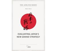 Evaluating Japan’s New Grand Strategy
