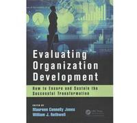 Evaluating Organization Development William J Rothwell, Maureen Connelly Jones (Auteur)