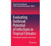 Evaluating Outbreak Potential of Infections in Tropical Climates: Preventing the Pandemics of the Future