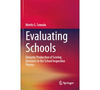Evaluating Schools: Dynamic Production of Scoring Decisions in the School Inspection Process