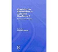 Evaluating the Effectiveness of Academic Development Practice Lorraine Stefani (Auteur)