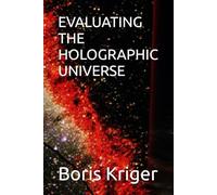 EVALUATING THE HOLOGRAPHIC UNIVERSE