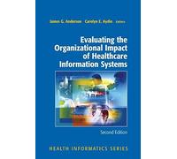 Evaluating The Organizational Impact Of Health Care Information Systems