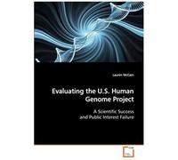 Evaluating The U.S. Human Genome Project: A Scientific Success And Public Interest Failure