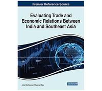 Evaluating Trade And Economic Relations Between India And Southeast Asia