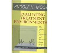 Evaluating Treatment Environments: The Quality of Psychiatric and Substance Abuse Programs Moos, Rudolf H. (Auteur)