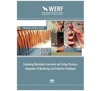 Evaluating Waterbody Assessment And Listing Processes: Integration Of Monitoring And Evaluative Techniques