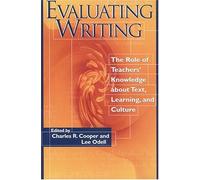 Evaluating Writing: The Role of Teachers' Knowledge About Text, Learning, and Culture (1998-09-03)
