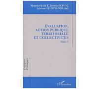 Evaluation, Action Publique Territoriale Et Collectivites - Tome 2