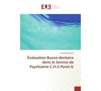 Evaluation Bucco-dentaire dans le Service de Psychiatrie C.H.U Point G - Dougouty Kamate - Universitaires Europeennes - broché - Essai