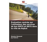 Évaluation centrée sur l'utilisateur des services de bus RMTS et BRTS dans la ville de Rajkot