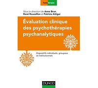 Evaluation clinique des psychothérapies psychanalytiques: Dispositifs individuels, groupaux et institutionnels