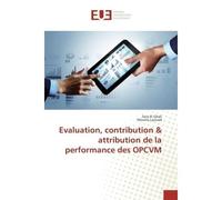 Evaluation, contribution & attribution de la performance des opcvm - Collectif - Universitaires Europeennes - broché - Essai