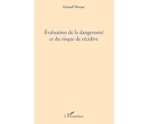 Evaluation de la dangerosité et du risque de récidive