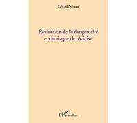 Evaluation de la dangerosité et du risque de récidive - Gérard Niveau - L'harmattan - broché - Livre