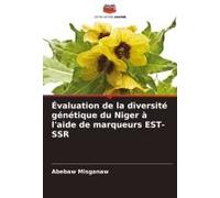 Évaluation De La Diversité Génétique Du Niger À L'aide De Marqueurs Est-Ssr (French Edition)