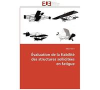 Évaluation De La Fiabilité Des Structures Sollicitées En Fatigue