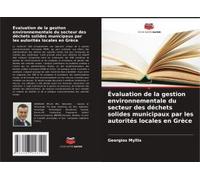 Évaluation De La Gestion Environnementale Du Secteur Des Déchets Solides Municipaux Par Les Autorités Locales En Grèce