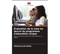 Évaluation de la mise en ¿uvre du programme d'éducation civique: Dans les écoles secondaires de l'État de Bauchi, au Nigeria