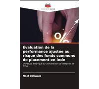 Évaluation de la performance ajustée au risque des fonds communs de placement en Inde: Une étude empirique sur une sélection de catégories de fonds