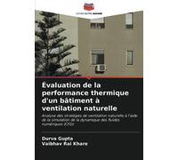 Évaluation de la performance thermique d'un bâtiment à ventilation naturelle: Analyse des stratégies de ventilation naturelle à l'aide de la simulation de la dynamique des fluides numériques (CFD)
