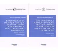 Evaluation De La Politique Publique De Lutte Contre La Prolifération Des Algues Vertes En Bretagne - 2 Volumes : Rapport Public Thématique - Cahiers Territoriaux