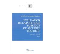 Evaluation De La Politique Publique De Sécurité Routière - Rapport Public Thématique, Juin 2016