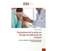 Évaluation de la prise en charge du phimosis de l'enfant - Benjamin BESSEDE - Universitaires Europeennes - broché - Livre