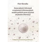 Évaluation de la qualité de l'information dans les systèmes d'information des établissements d'enseignement supérieur polonais à travers le prisme des attributs de l'information