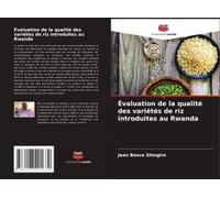 Évaluation De La Qualité Des Variétés De Riz Introduites Au Rwanda (French Edition)