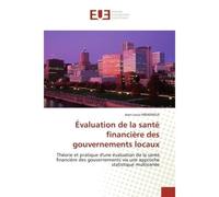 Évaluation de la santé financière des gouvernements locaux Théorie et pratique d'une évaluation de la santé financière des gouvernements via une approche stati - Jean-Louis M'Badinga - Universitaires 
