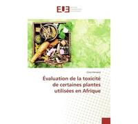 Evaluation de la toxicite de certaines plantes utilisees en Afrique - Clave Kienawa - Universitaires Europeennes - broché - Etude