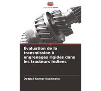 Évaluation de la transmission à engrenages rigides dans les tracteurs indiens