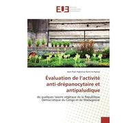 Évaluation de l'activité anti-drépanocytaire et antipaludique De quelques taxons végétaux de la République Démocratique du Congo et de Madagascar - Jean-Paul Ngbolua Koto-te-Nyiwa - Universitaires Eur