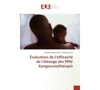 Evaluation de l'efficacite de l'elevage des PPN/ Kangouroutherapie - Georges Lufu - Universitaires Europeennes - broché - Etude