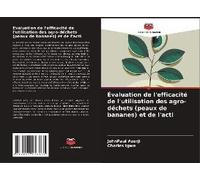 Évaluation De L'efficacité De L'utilisation Des Agro-Déchets (Peaux De Bananes) Et De L'acti