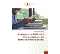 Evaluation de l'efficacité d'un programme de formation d'enseignants - Mamadou Diallo - Universitaires Europeennes - broché - Etude