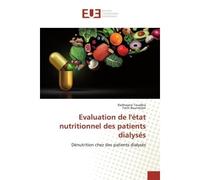 Evaluation de l'état nutritionnel des patients dialysés Dénutrition chez des patients dialysés - Radhwane Toualbia - Universitaires Europeennes - broché - Livre